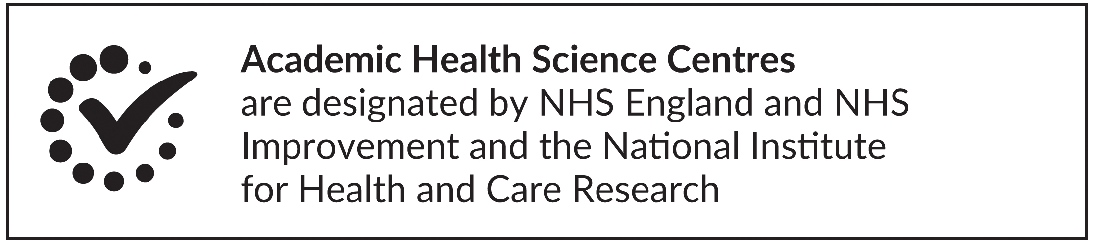 Academic Health Science Centres are designated by NHS England and NHS Improvement and the National Institute for Health and Care Research